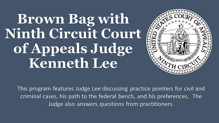Brown Bag with Ninth Circuit Judge Kenneth Lee